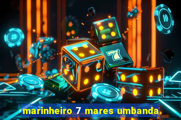 marinheiro 7 mares umbanda